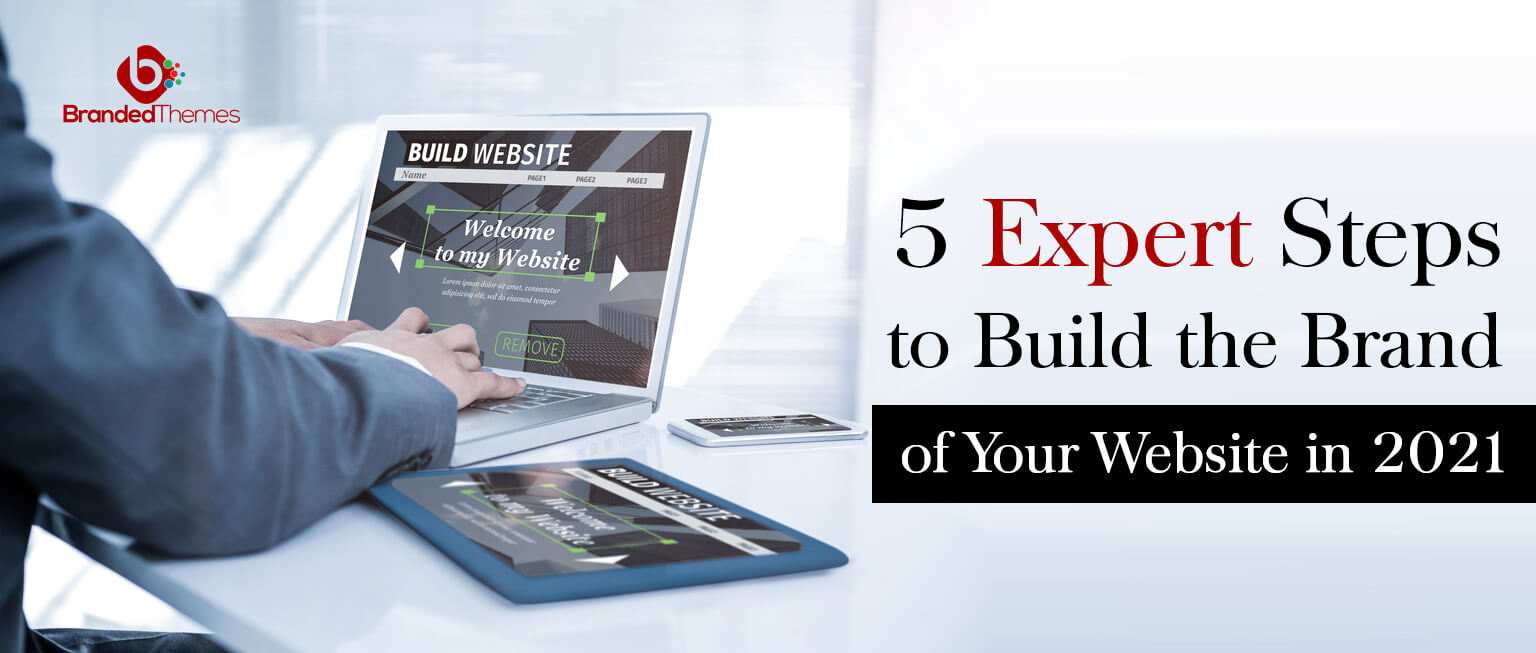 Read more about the article 5 Expert Steps To Build The Brand Of Your Website In 2021